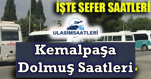 Kemalpaşa Dolmuş Saatleri 