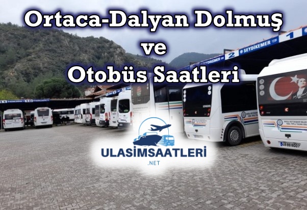 Ortaca-Dalyan Dolmuş ve Otobüs Saatleri