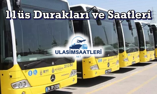 11üs Durakları ve Saatleri