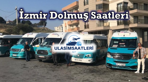 İzmir Dolmuş Saatleri, Fiyatları ve Çalışma Saatleri 2024