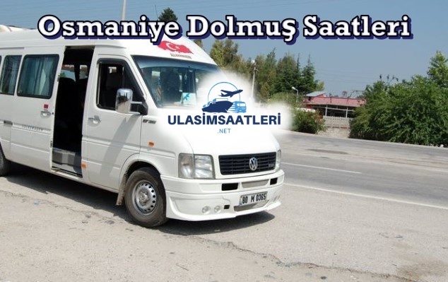 Osmaniye Dolmuş Saatleri