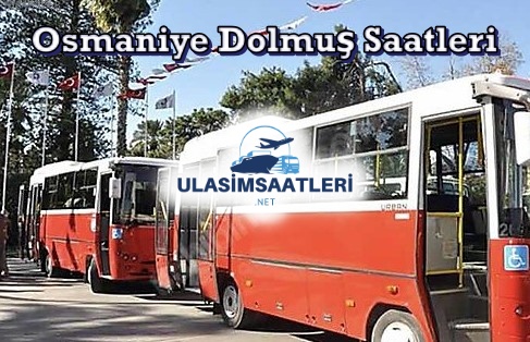 Osmaniye Dolmuş Saatleri