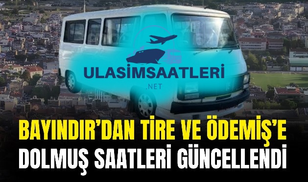 Tire Bayındır Dolmuş Saatleri