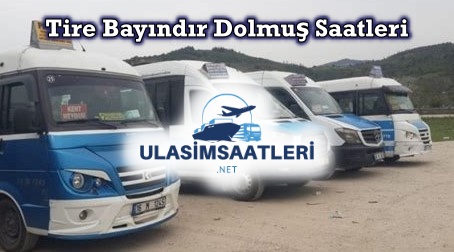 Tire Bayındır Dolmuş Saatleri