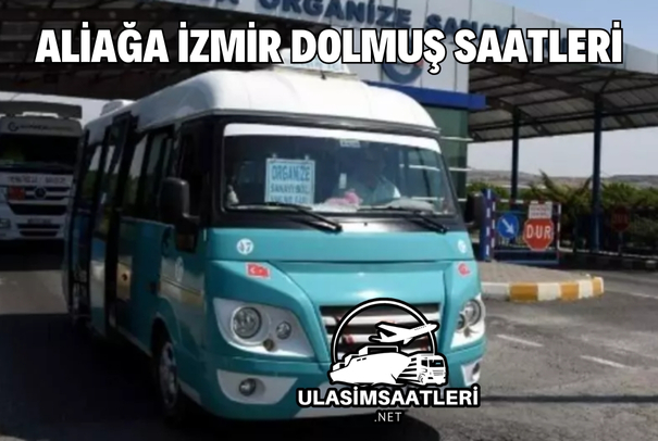 Aliaga Izmir Dolmus Saatleri