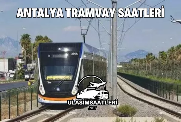 Antalya Tramvay Saatleri