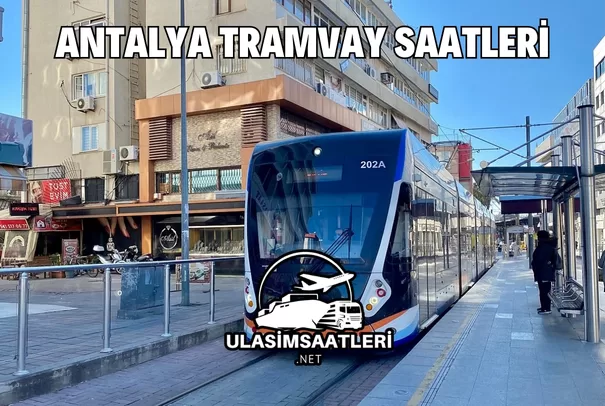 Antalya Tramvay Saatleri, Güzergahı ve Fiyatları 2024