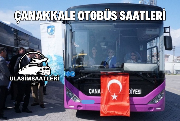 Çanakkale Otobüs Saatleri, Güzergahı ve Ücretleri 2024