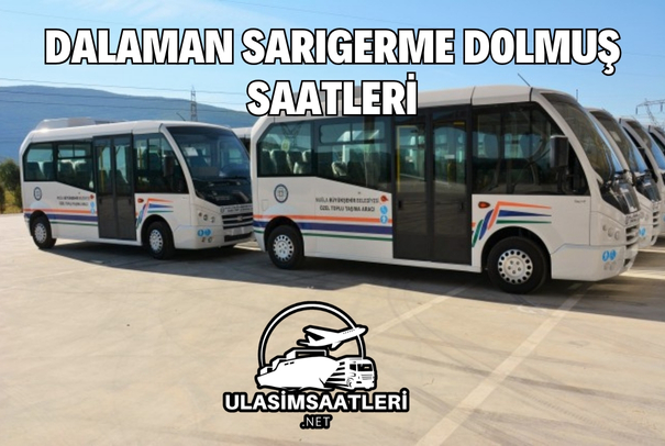 Dalaman Sarıgerme Dolmuş Saatleri