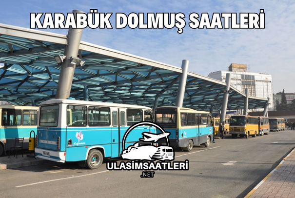 Karabük Dolmuş Saatleri Güzergahı ve Fiyatları 2024