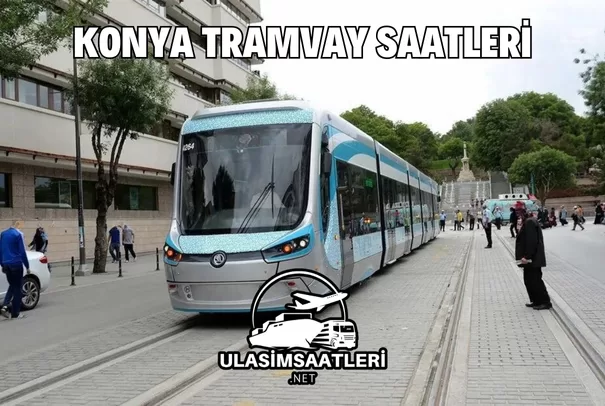 Konya Tramvay Saatleri