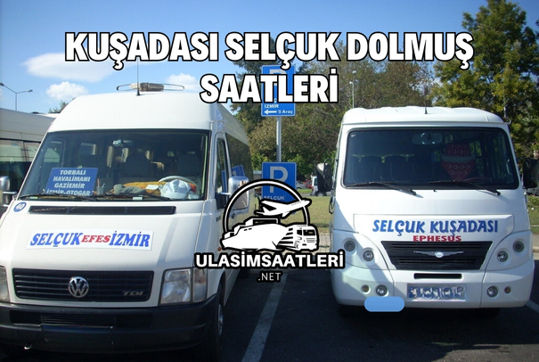 Kuşadası Selçuk Dolmuş Saatleri