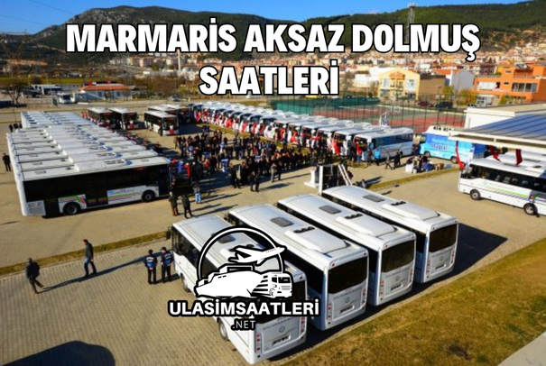 Marmaris Aksaz Dolmuş Saatleri