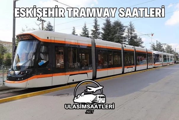 eskişehir tramvay saatleri