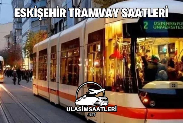 eskişehir tramvay saatleri