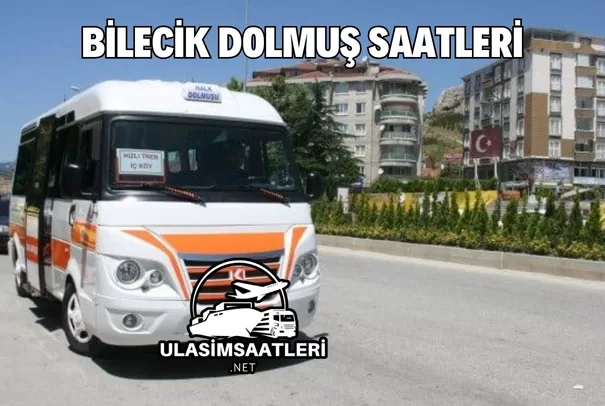 Bilecik Dolmuş Saatleri