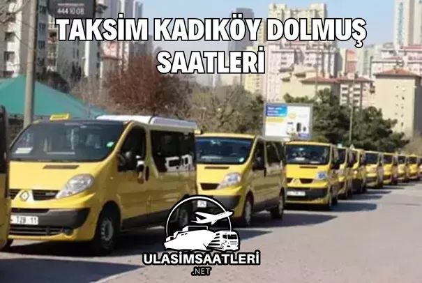 Taksim Kadıköy Dolmuş Saatleri