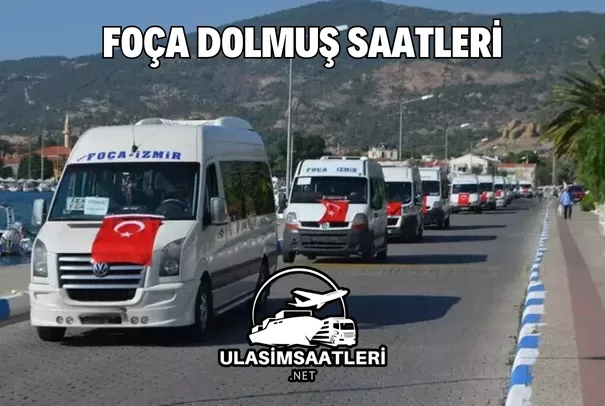 Foça Dolmuş Saatleri, Güzergahları ve Fiyatları 2024