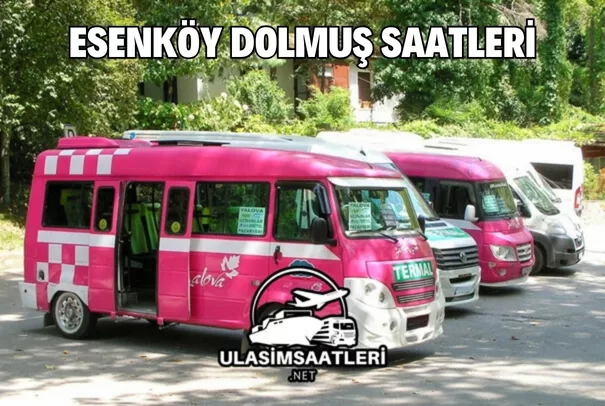 esenköy Dolmuş Saatleri