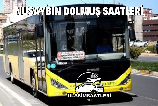 Nusaybin dolmuş saatleri