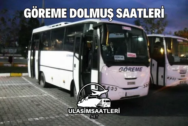 Göreme Dolmuş Saatleri, Güzergahları ve Fiyatları 2024